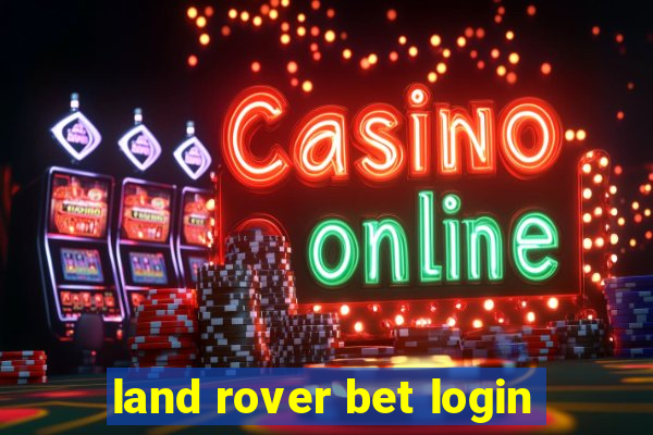 land rover bet login